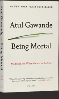 Being Mortal: Medicine and What Matters in the End by Atul Gawande